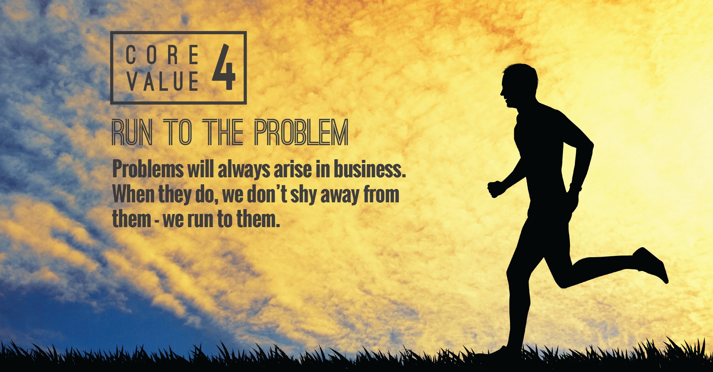 Core_Value_4_-_Run_to_the_Problem-01.jpg